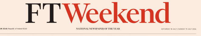 FT Weekend 金融时报周末版 20260718-19