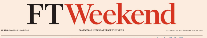 FT Weekend 金融时报周末版 20260725-26