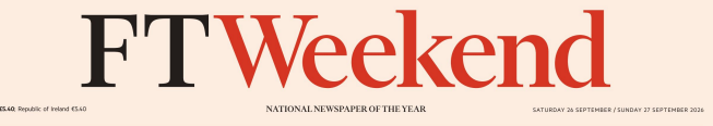 FT Weekend 金融时报周末版 20260926-27